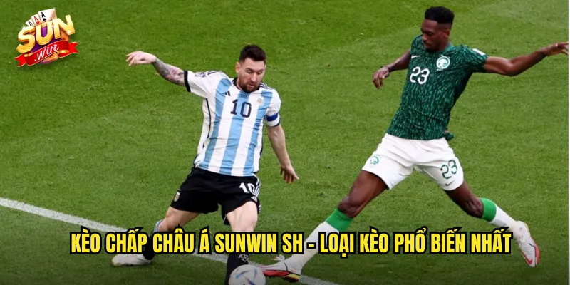 Kèo Chấp Châu Á Sunwin SH - Asian Handicap Chuẩn Quốc Tế 2 Kèo chấp châu Á sunwin sh - Loại Kèo Phổ Biến Nhất