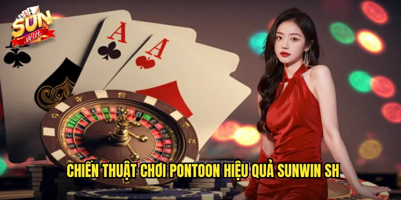 Chiến thuật chơi pontoon hiệu quả sunwin sh
