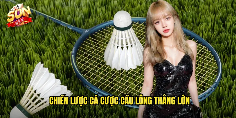 Cá Cược Cầu Lông Sunwin SH - Đặt Cược Môn Thể Thao Vợt Hấp Dẫn 3 Chiến Lược Cá Cược Cầu Lông Thắng Lớn